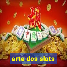 arte dos slots